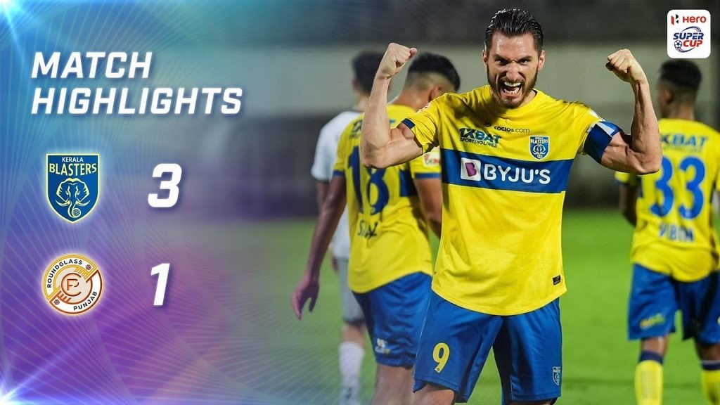 Highlights Kerala Blasters FC 31 Roundglass Punjab FC Hero Super Cup